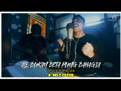 Ale Bukan Beta Pung Bahagia _ Lagu Ambon _ Cover By K-NELZ.