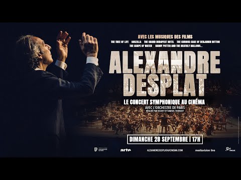 ALEXANDRE DESPLAT LE CONCERT SYMPHONIQUE AU CINÉMA | Bande-annonce