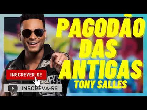 PAGODÃO DAS ANTIGAS - TONY SALLES - PARANGOLÉ - AS MAIS TOCADAS - MELHORES MUSICAS DO PARANGOLÉ