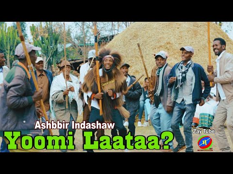 Ashbbir Indashaw - Yoomi Laataa? - New Ethiopia Oromo cultural music - 2022 official music