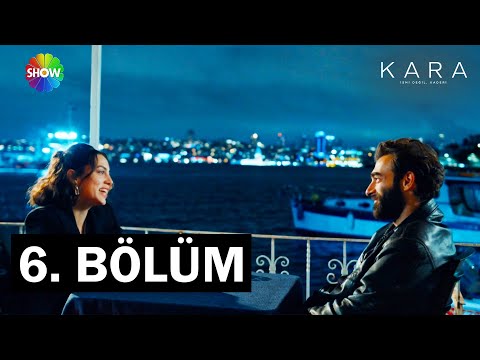 Kara 6. Bölüm