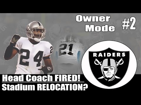 Madden 15 Owner Mode Ep. 2 - Oakland Raiders | Head Coach FIRED! + Stadium RELOCATION? | XB1