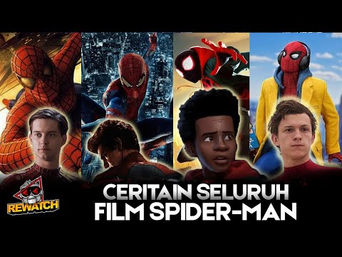 REWATCH MARATHON - SELURUH FILM SPIDER-MAN