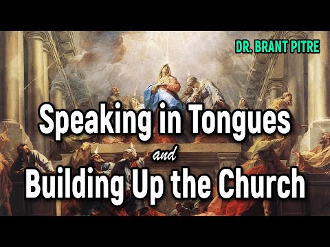 Speaking in Tongues and Building Up the Church