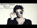 Dev Ft. Timbaland - Dont Hurt 