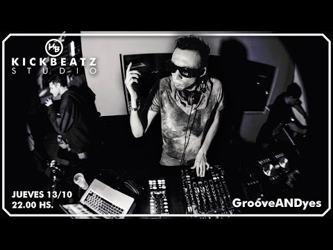 Grooveandyes @ Kickbeatz Studio BA #24
