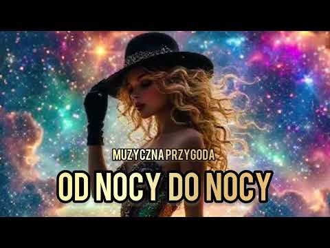 Muzyczna Przygoda - Od nocy Do nocy (Cover Halina Kunicka)