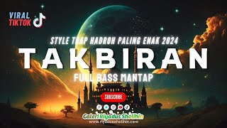 Download lagu TAKBIRAN TERBARU 2024 FULL BASS TRAP HADROH MANTAP mp3
