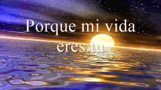 Los Temerarios - Mi Vida Eres Tu Con Letra