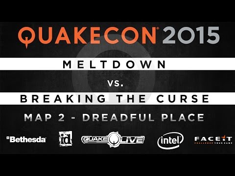 Meltdown vs. Breaking the curse - Map 2 - Dreadful Place (QUAKECON 2015 TDM)