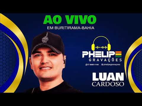 LUAN CARDOSO AO VIVO EM BURITIRAMA BAHIA