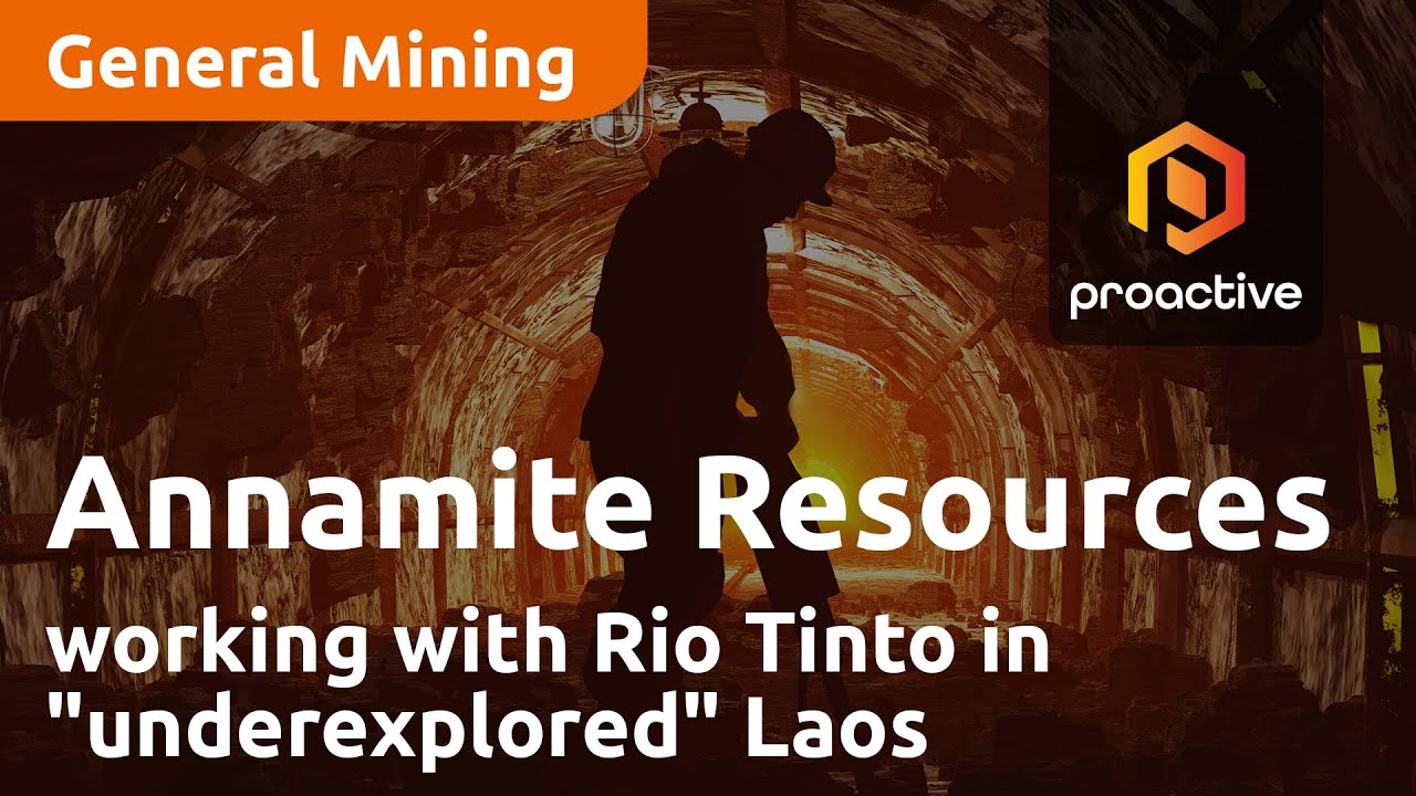 Annamite Resources working with Rio Tinto in "underexplored" Laos