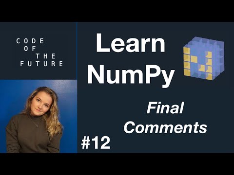Python Numpy Tutorial For Beginners 12 Final Video Final Comments