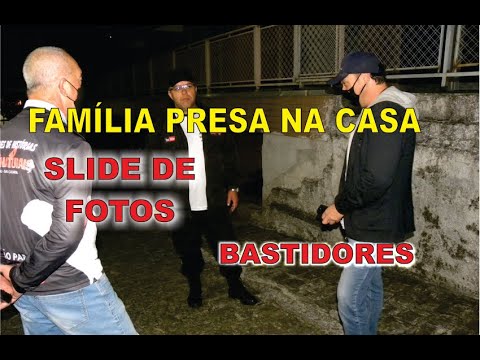 SLIDE DE FOTOS + BASTIDORES -  FAMÍLIA PRESA POR BENS MATERIAIS
