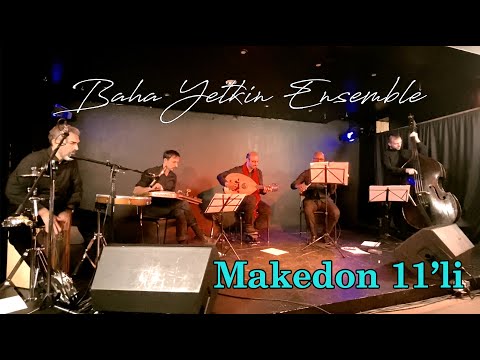 Baha Yetkin Ensemble - Makedon 11li