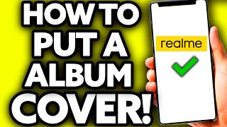 How To Put Album Cover on Music Realme [EASY!]