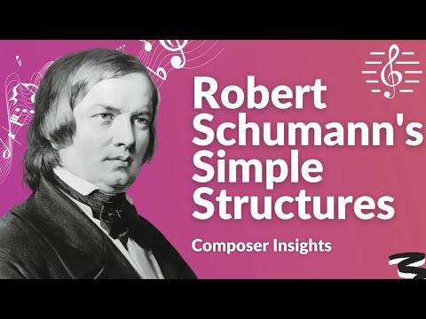 Schumann's Simple Musical Structures - Composer Insights