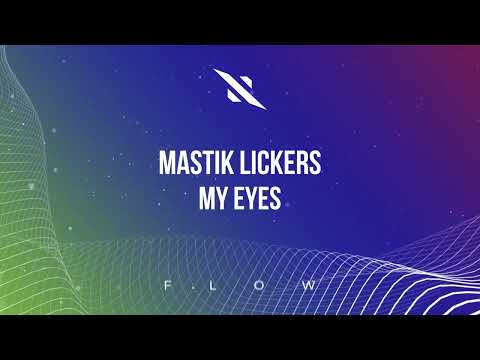 Mastik Lickers - My Eyes
