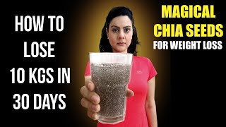 Eat Chia Seeds The Correct Way To Lose 10 Kgs in 1 Month | Magical Chia Seeds For Weight Loss