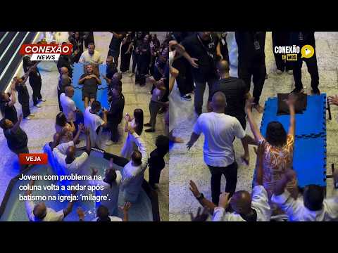 Vídeo: Jovem com problema na coluna volta a andar após batismo na igreja: ‘milagre’.