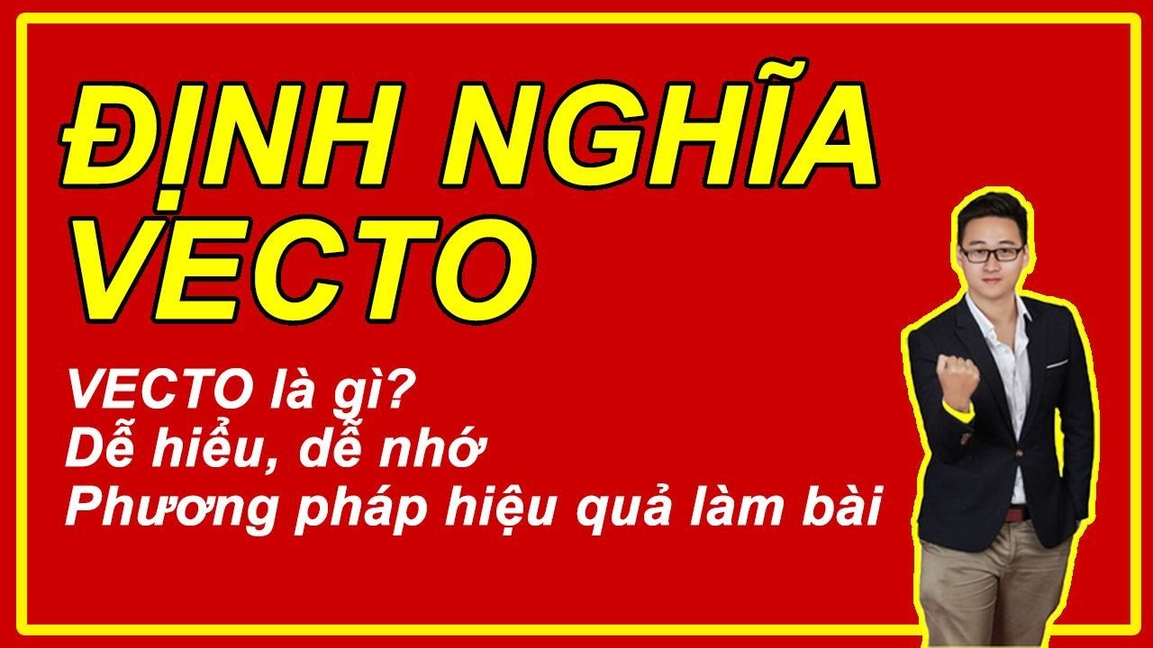 [BỔ TRỢ] CHỮA BÀI TẬP TRẮC NGHIỆM : ĐỊNH NGHĨA VECTO