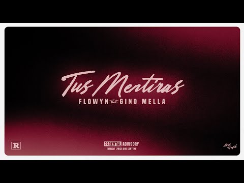 Flowyn ft Gino Mella - Tus Mentiras (Video Lyrics)