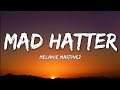 Melanie Martinez Mad Hatter Lyrics Video