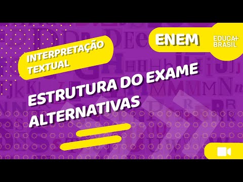 , title : 'INTERPRETAÇÃO TEXTUAL - Estrutura do Exame - Alternativas ENEM'