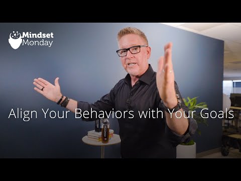 Align Your Behaviors with Your Goals | Mindset Monday