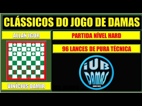 CLÁSSICOS DO JOGO DE DAMAS: ALLAN IGOR VS VINÍCIUS DAMIR
