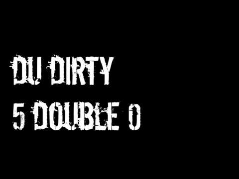 Du Dirty  -  " 5 Double 0 " @dirtymuzic ( Song Of The Week 2 ) ( @IAmSeanPain )