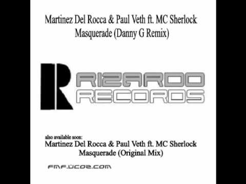 Martinez del Rocca & Paul Veth feat. Sherlock - Masquerade (Danny G Remix).wmv