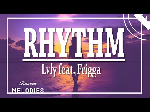 Lvly feat. Frigga - Rhythm(LYRICS)💙