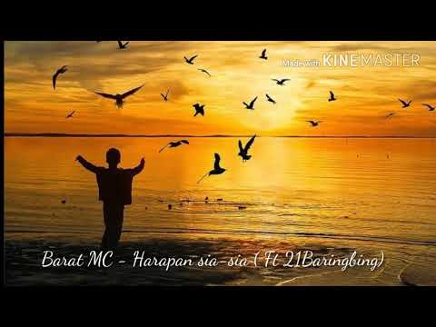Barat MC - Harapan Sia-Sia (Ft 21Baringbing) Audio