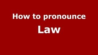 How to pronounce Law