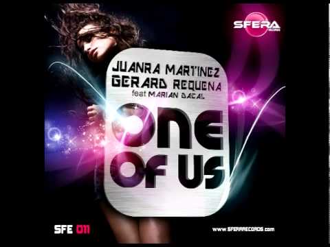 JUANRA MARTINEZ & GERARD REQUENA FEAT MARIAN DACAL - ONE OF US