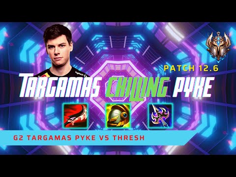 TARGAMAS CHILLING PYKE! - G2 Targamas Plays Pyke Support vs Thresh! | LoL Patch 12.6