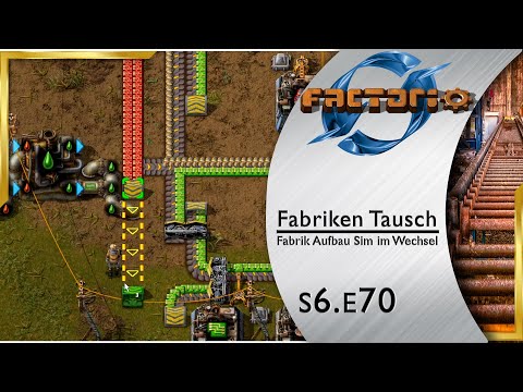 Fabriken Tausch ► Mittelmäßig geschickte Konstruktion 🏭 FACTORIO [s6e70]
