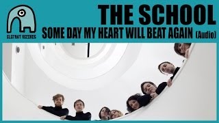 THE SCHOOL - Some Day My Heart Will Beat Again [Audio]