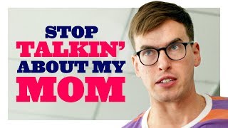 Only I Can Insult My Mom