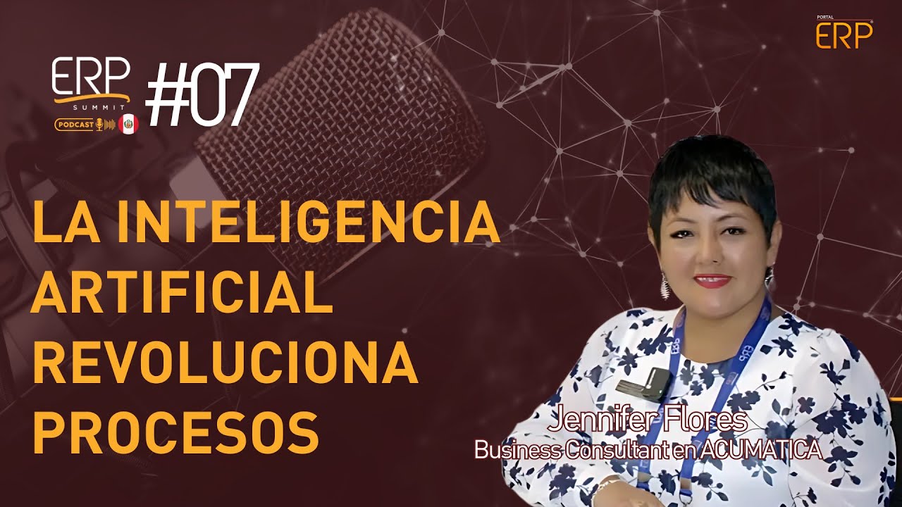 La inteligencia artificial revoluciona procesos | ERP Summit Podcast Peru #07