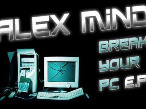 Alex Mind - Break Your PC E.P.