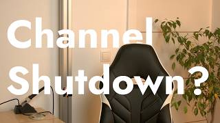 Why I Have to Shut Down My Channel for a Month