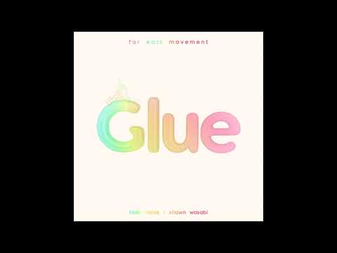 Far East Movement feat. Heize & Shawn Wasabi - "Glue" OFFICIAL VERSION