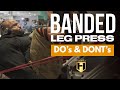 BANDED LEG PRESS (Do's & Dont's) | Fouad Abiad