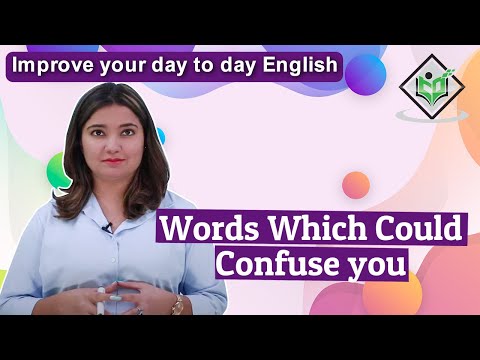 Improve your day to day English Words Which Could Confuse you