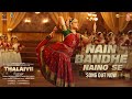 Nain Bandhe Naino Se Song | THALAIVII | Kangana Ranaut | Saindhavi P |  G.V.Prakash| Irshad Kamil