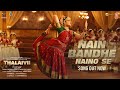 Nain Bandhe Naino Se Song THALAIVII Kangana Ranaut Saindhavi P G V Prakash Irshad Kamil