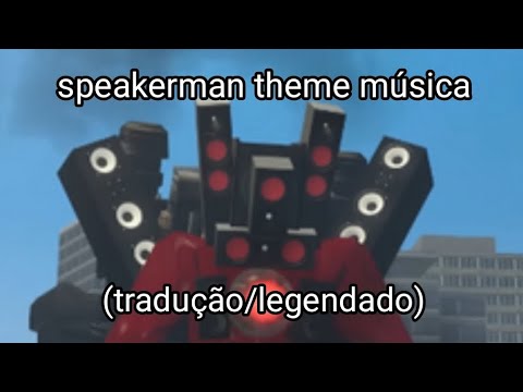 speakerman theme música (tradução/legendado)