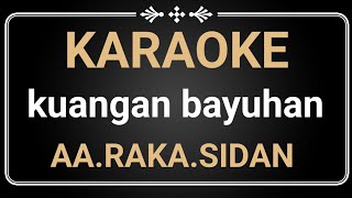 Download lagu KARAOKE KUANGAN BAYUHAN AA Raka sidan mp3